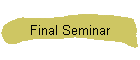 Final Seminar